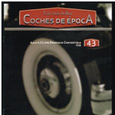 Coches: LOS MÁS BELLOS COCHES DE ÉPOCA - FASCÍCULO 43 - ALVIS 4.3 LITRE DROPHEAD COVERTIBLE 1938