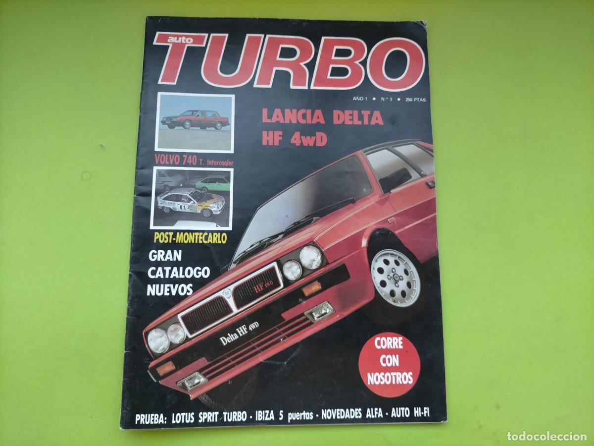 Coches: REVISTA AUTO TURBO N&ordm; 3 - VOLVO 740 TURBO -LANCIA DELTA HF 4WD - LOTUS SPRIT TURBO-
