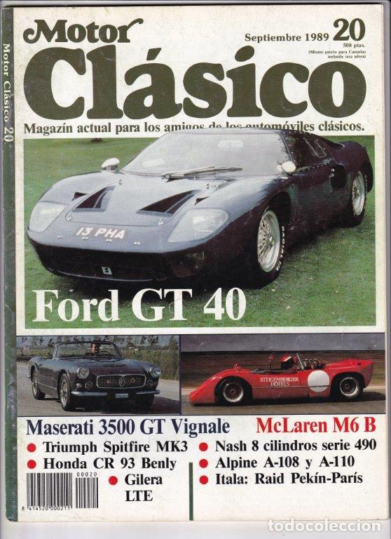 Coches: REVISTA MOTOR CL&Aacute;SICO N&ordm; 20 A&Ntilde;O 1989. PRUEBA: FORT GT 40 (1966). NASH SERIE 490. MASERATI 3500 GT