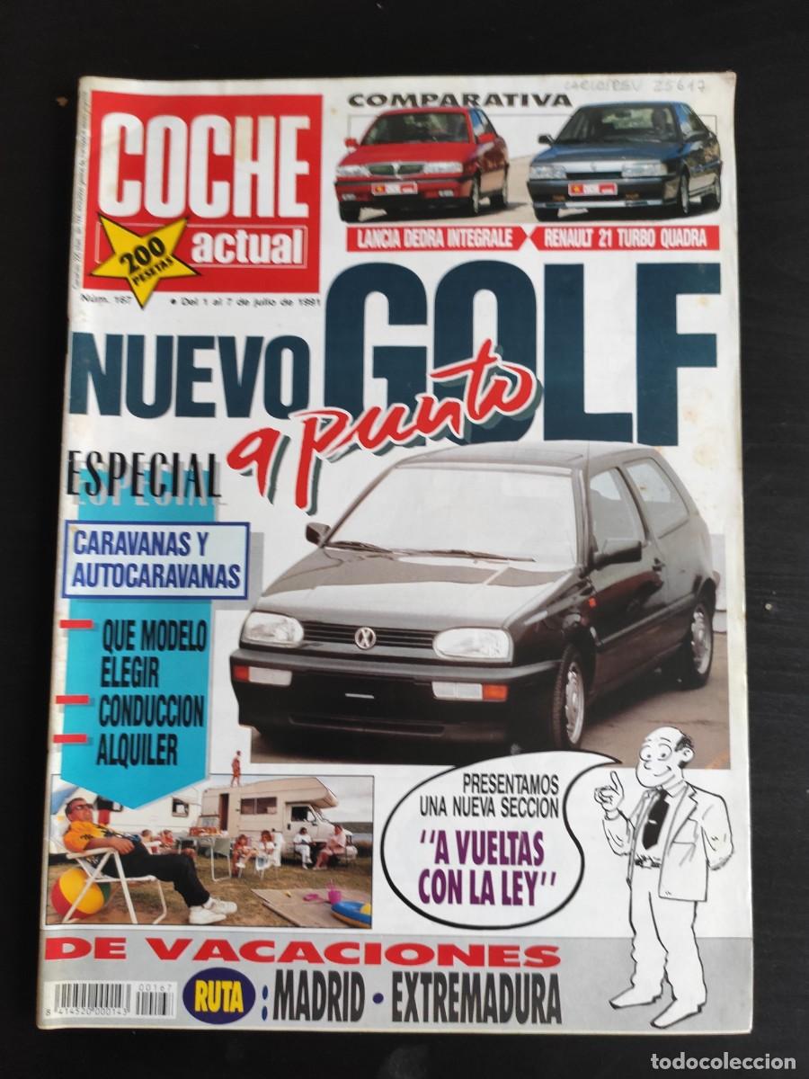 Auto: COCHE ACTUAL. N&ordm; 167. A&Ntilde;O 1991. PRUEBA COMPARATIVA: LANCIA DEDRA INTEGRALE vs RENAULT 21 TURB.. LEER