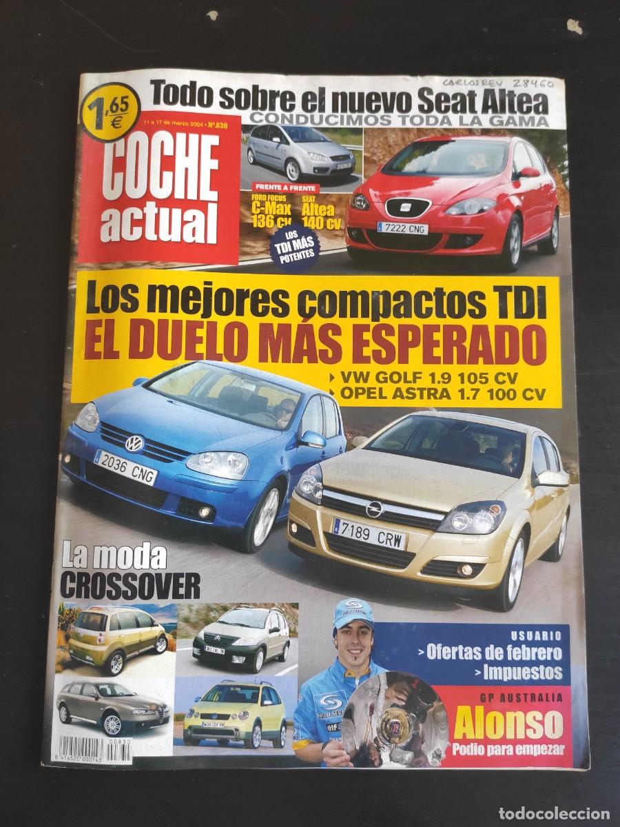 Cars: COCHE ACTUAL. N&ordm; 830. A&Ntilde;O 2004. PRUEBA: SEAT ALTEA. LOS NUEVOS CROSSOVER. TURISMO: ESPECIAL D.. LEER