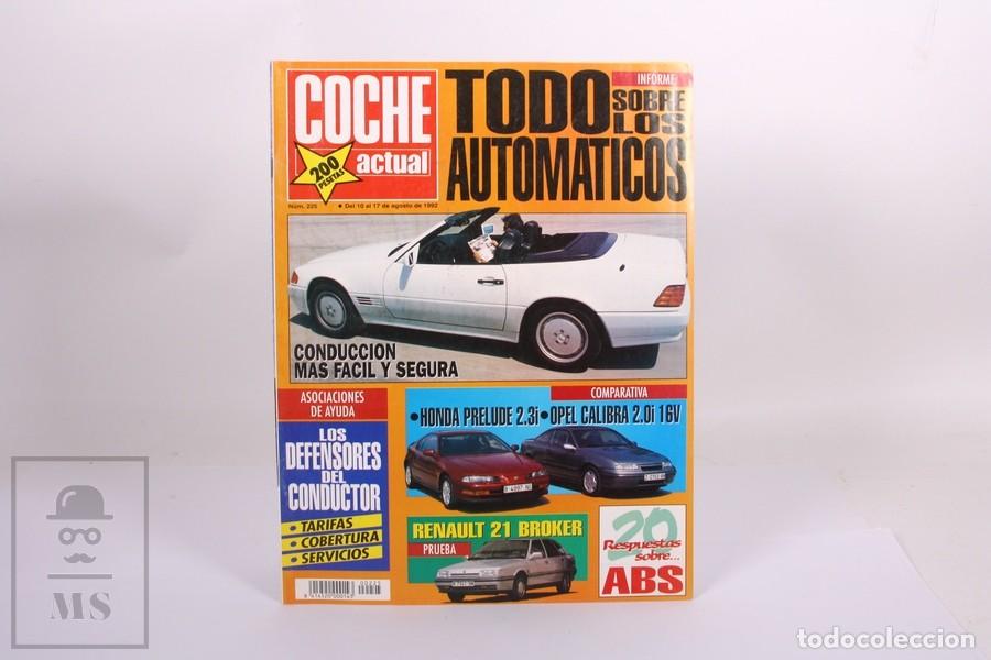 Coches: Revista Coche Actual Num.225 Ago. 1992 - Coches Autom&aacute;ticos, Honda prelude, Opel Calibra...