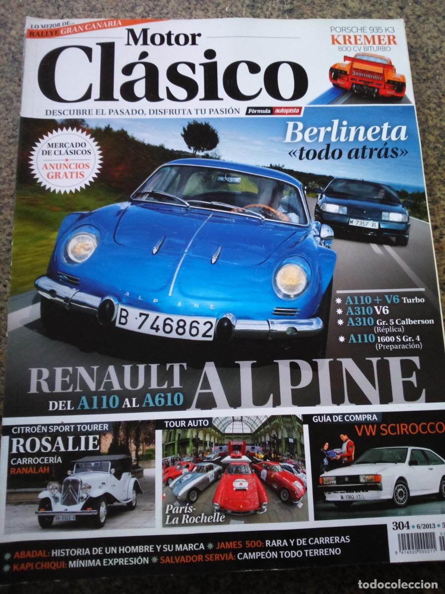 Coches: REVISTA MOTOR CLASICO -- N&ordm; 304 -- RENAULT ALPINE -- 2013 --