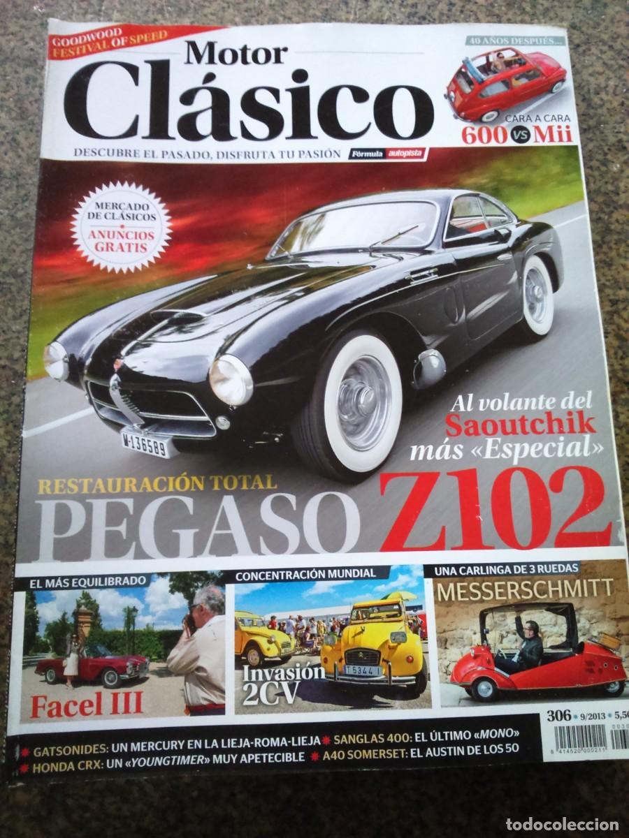 Coches: REVISTA MOTOR CLASICO -- N&ordm; 306 -- PEGASO Z102 -- 2013 --