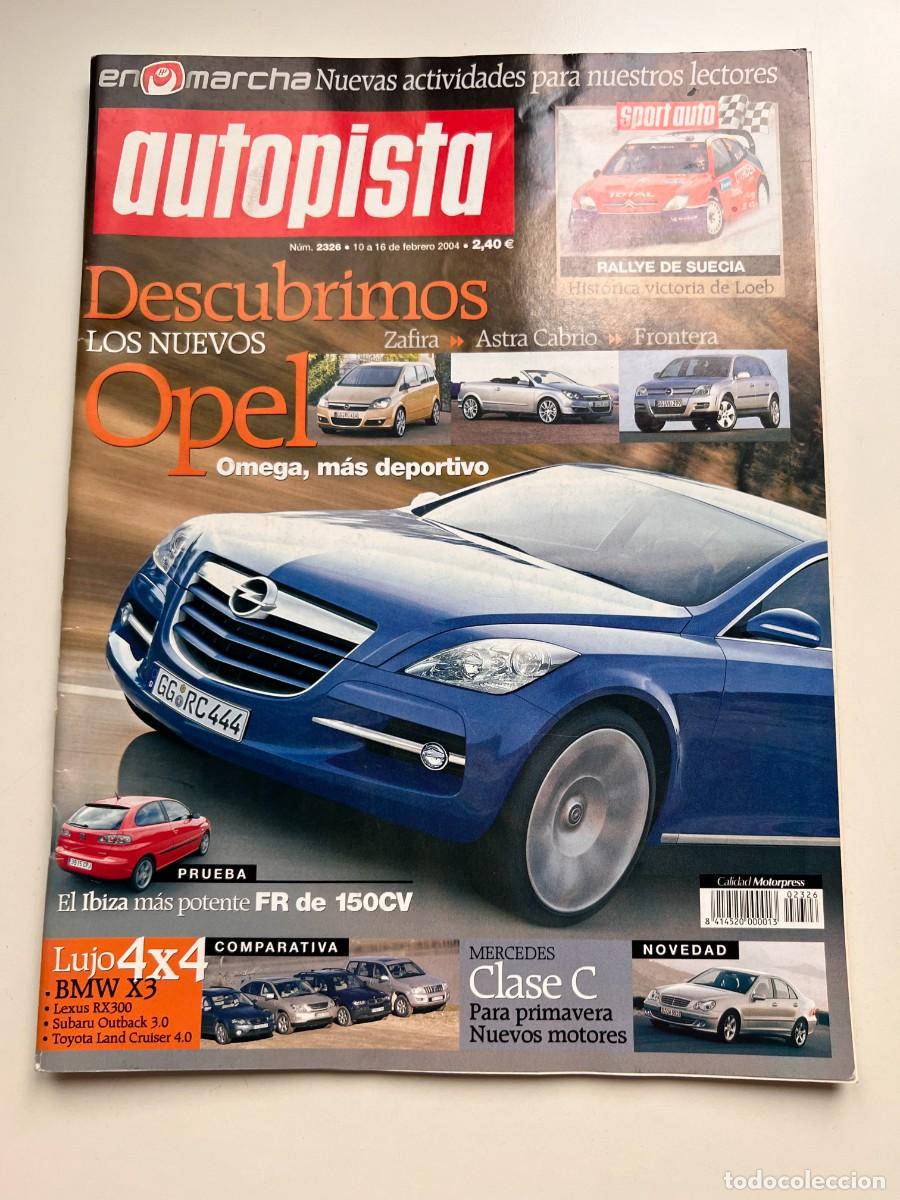 Cars: AUTOPISTA. N&ordm; 2326. FEBRERO 2004. DESCUBRIMOS LOS NUEVOS OPEL. ZAFIRA, ASTRA, FRONTERA. LEER