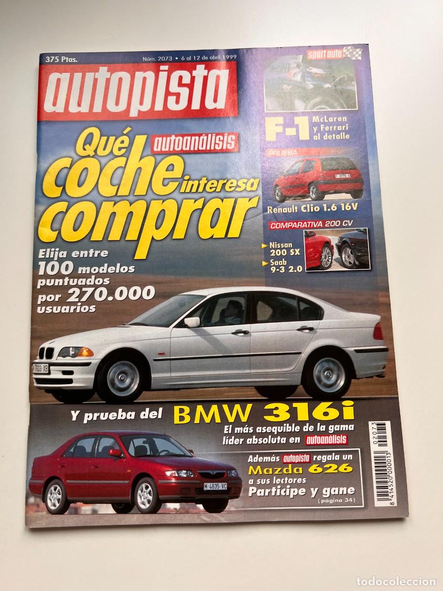 Cars: AUTOPISTA. N&ordm; 2073. ABRIL 1999. PRUEBA BMW 316I. MAZDA 626. NISSAN 200 SX. LEER