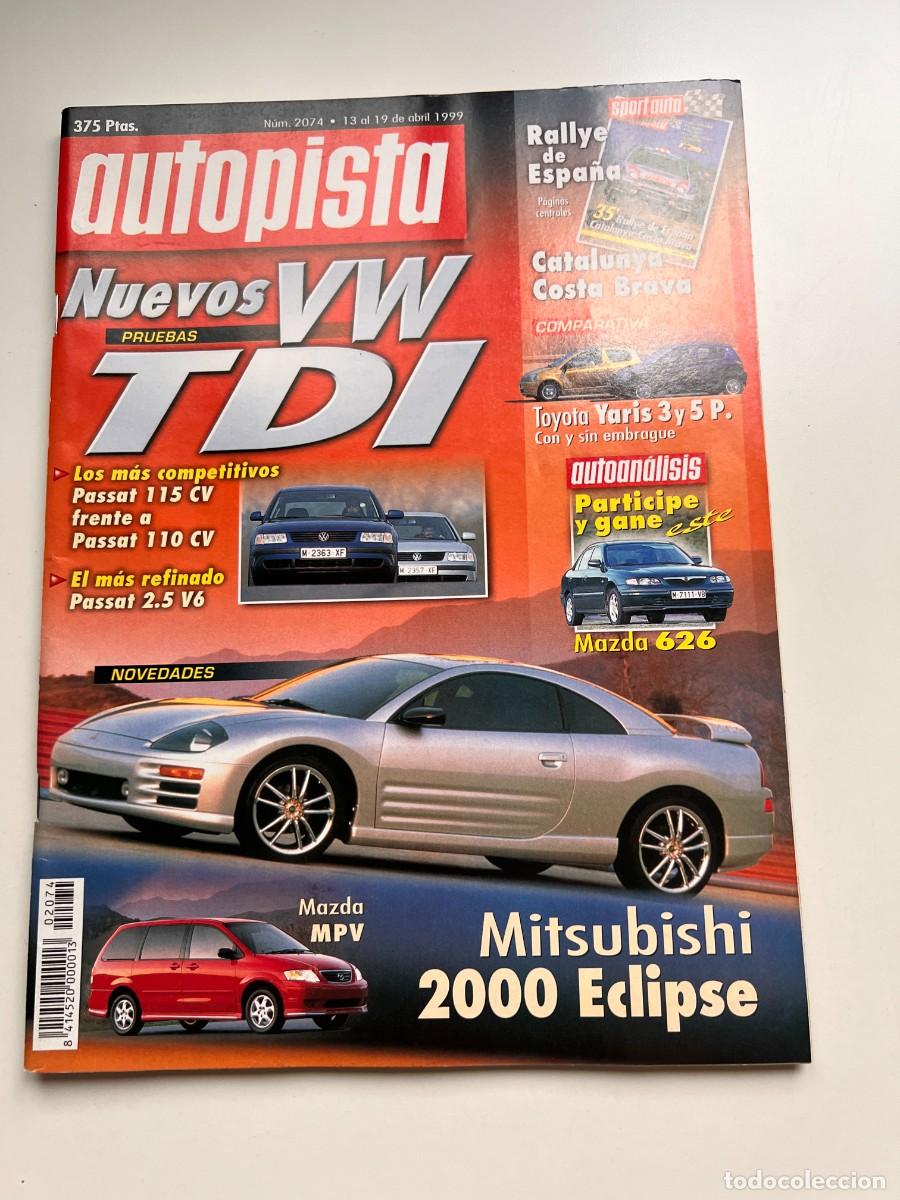 Cars: AUTOPISTA. N&ordm; 2074. ABRIL 1999. PASSAT 115 CV. MAZDA 626. TOYOTA YARIS 3. LEER