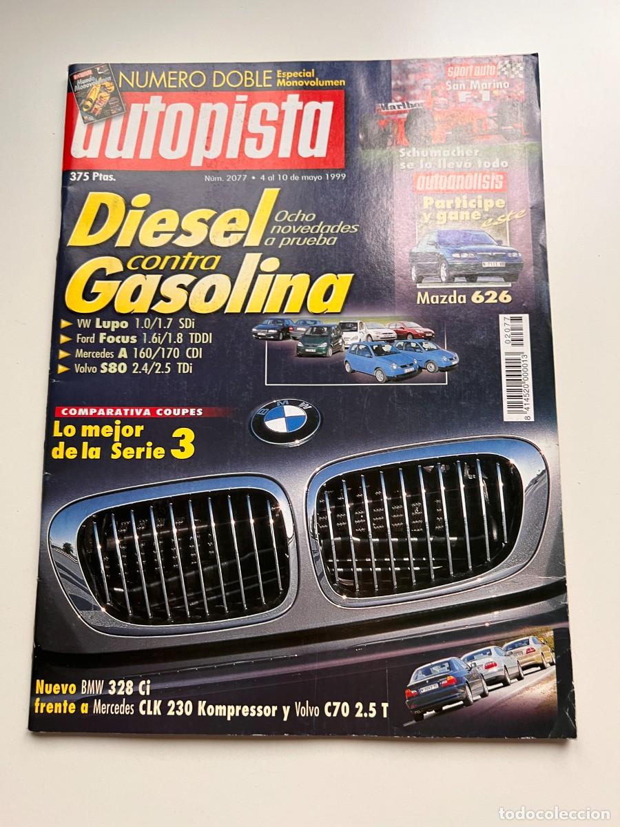 Coches: AUTOPISTA. N&ordm; 2077. MAYO 1999. DIESEL VS GASOLINA. LO MEJOR DE LA SERIE 3 DE BMW. LEER