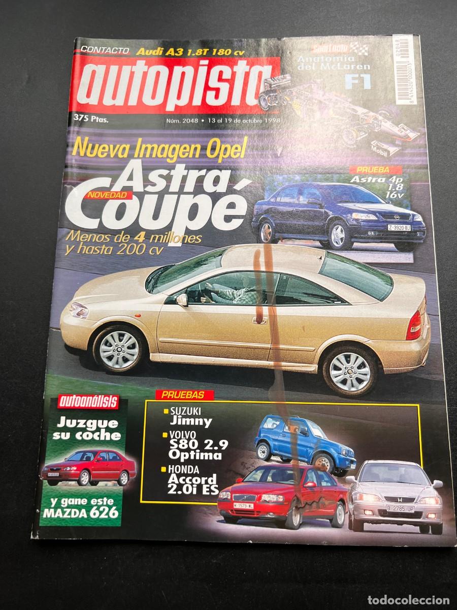 Cars: AUTOPISTA. N&ordm; 2048. OCTUBRE 1998. OPEL ASTRA COUP&Eacute;. VOLVO S80 2.9. SAL&Oacute;N DE MOSC&Uacute;. LEER