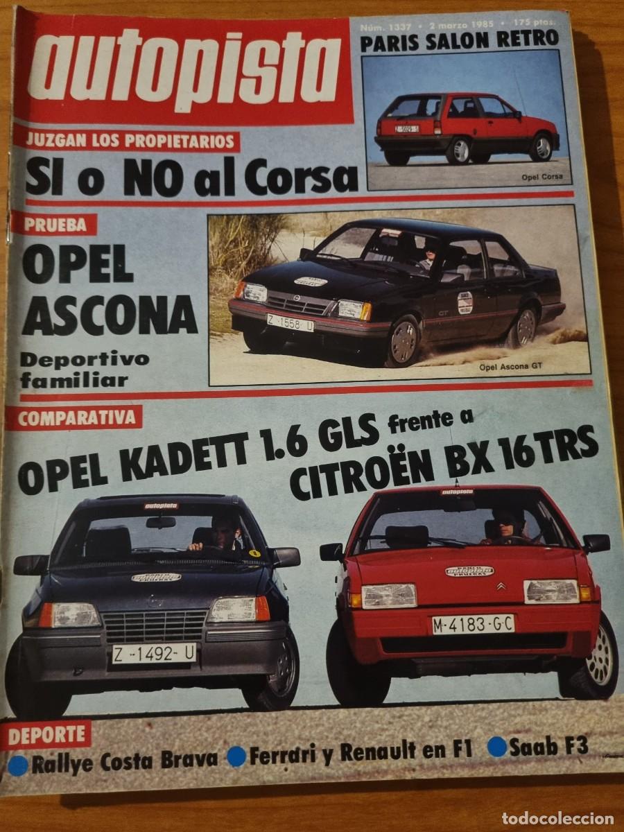 Coches: AUTOPISTA. N&deg;1337. A&Ntilde;O 1985. OPEL ASCONA. OPEL KADETT 1.6 GLS. CITROEN BX 16 TRS. LEER