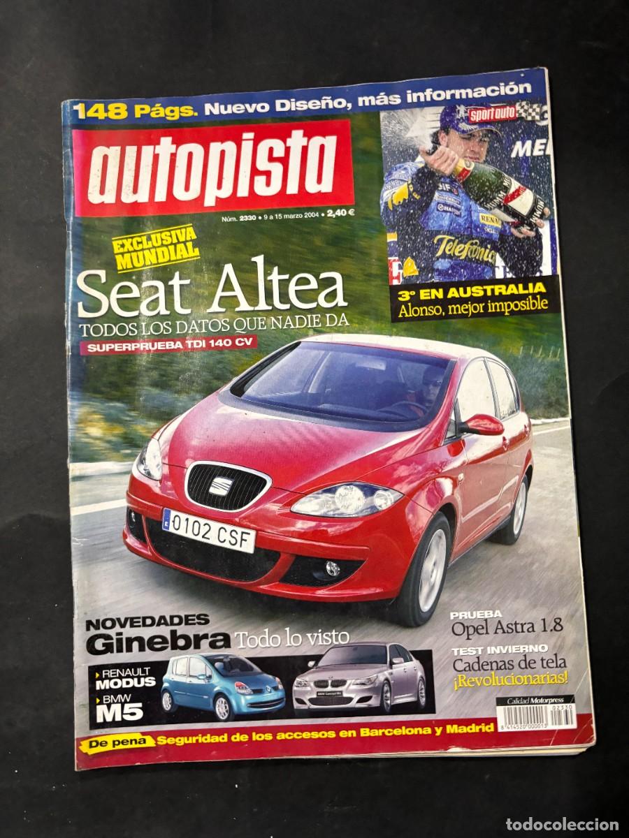 Coches: AUTOPISTA. N&ordm; 2330. A&Ntilde;O 2004. SEAT ALTEA. ALONSO 3&ordm; EN AUSTRALIA. OPEL ASTRA 1.8. LEER