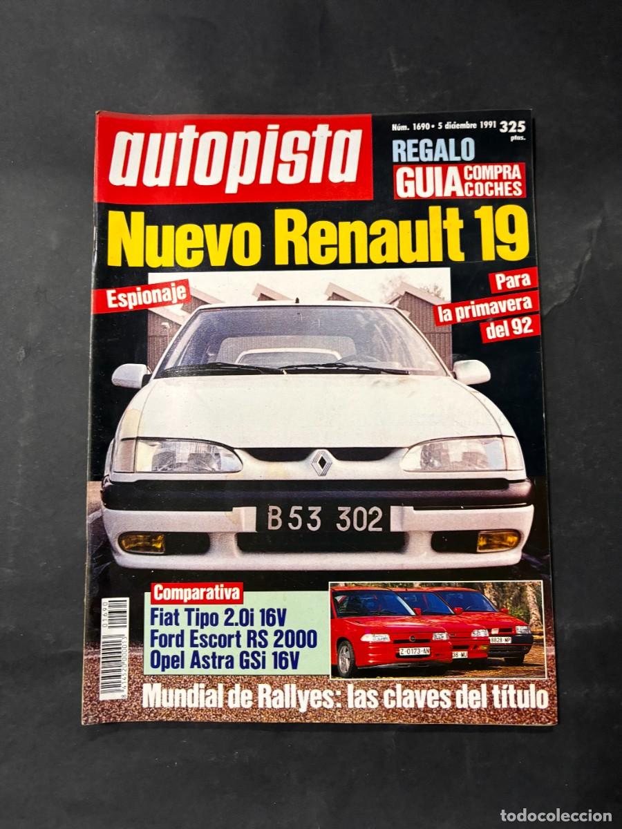 Coches: AUTOPISTA. N&ordm; 1690. A&Ntilde;O 1991. RENAULT 19. FIAT TIPO 2.0I 16V. FORD ESCORT RS 2000. OPEL ASTRA. LEER