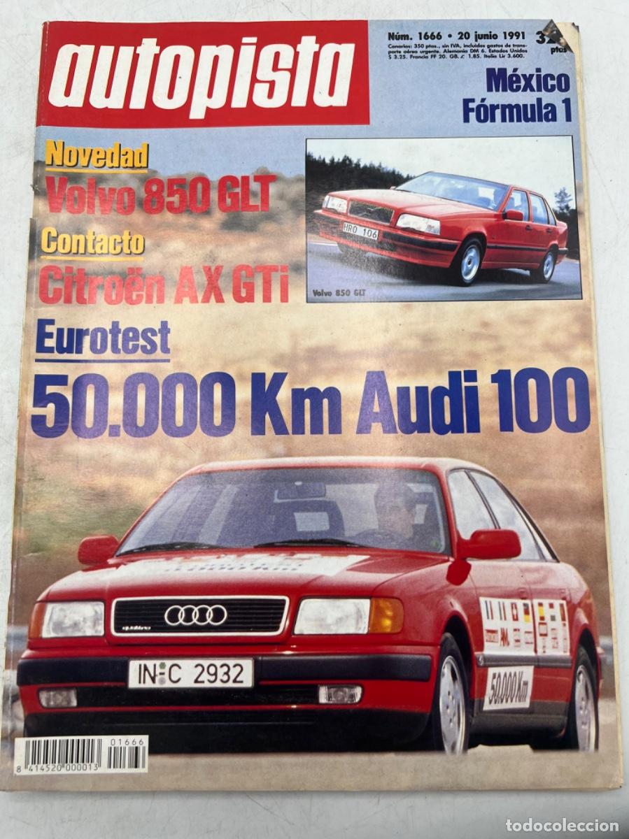 Coches: AUTOPISTA. N&deg;1666, A&Ntilde;O 1991. VOLVO 850 GLT, CITROEN AX GTI. 50.000 KM AUDI 100.