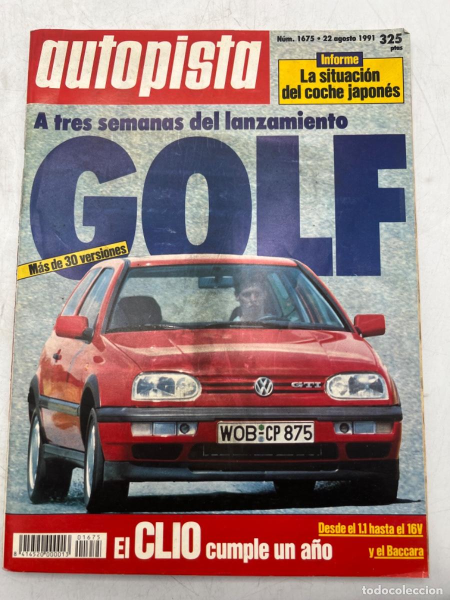 Voitures: AUTOPISTA. N&deg;1675. A&Ntilde;O 1991. A TRES SEMANAS DE LANZAMIENTO GOLF. CL&Iacute;O CUMPLE 1 A&Ntilde;O.