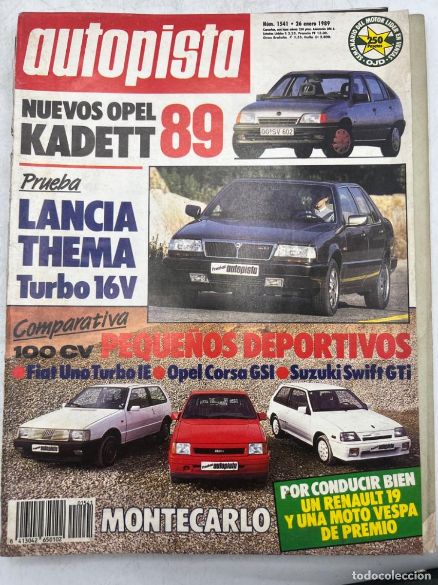 Coches: AUTOPISTA. N&deg; 1541, A&Ntilde;O 1989. LANCIA THEMA TURBO 16V. OPEL KADETT 89. FIAT UNO TURBO IE, OPEL CORSA.