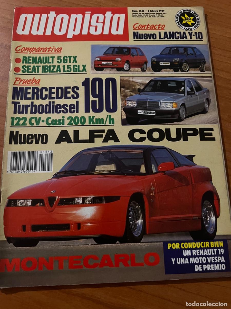 Coches: AUTOPISTA. N&deg; 1542, A&Ntilde;O 1989. MERCEDES 190 TURBODIESEL. ALFA COUPE, NUEVO LANCIA Y-10. RENAULT 5 GTX