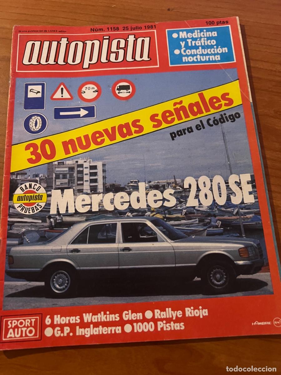 Autos: AUTOPISTA. N&deg; 1158, A&Ntilde;O 1981. MERCEDES 280 SE. 6 HORAS WATKINS GLEN. RALLYE RIOJA. G.P. INGLATERRA.