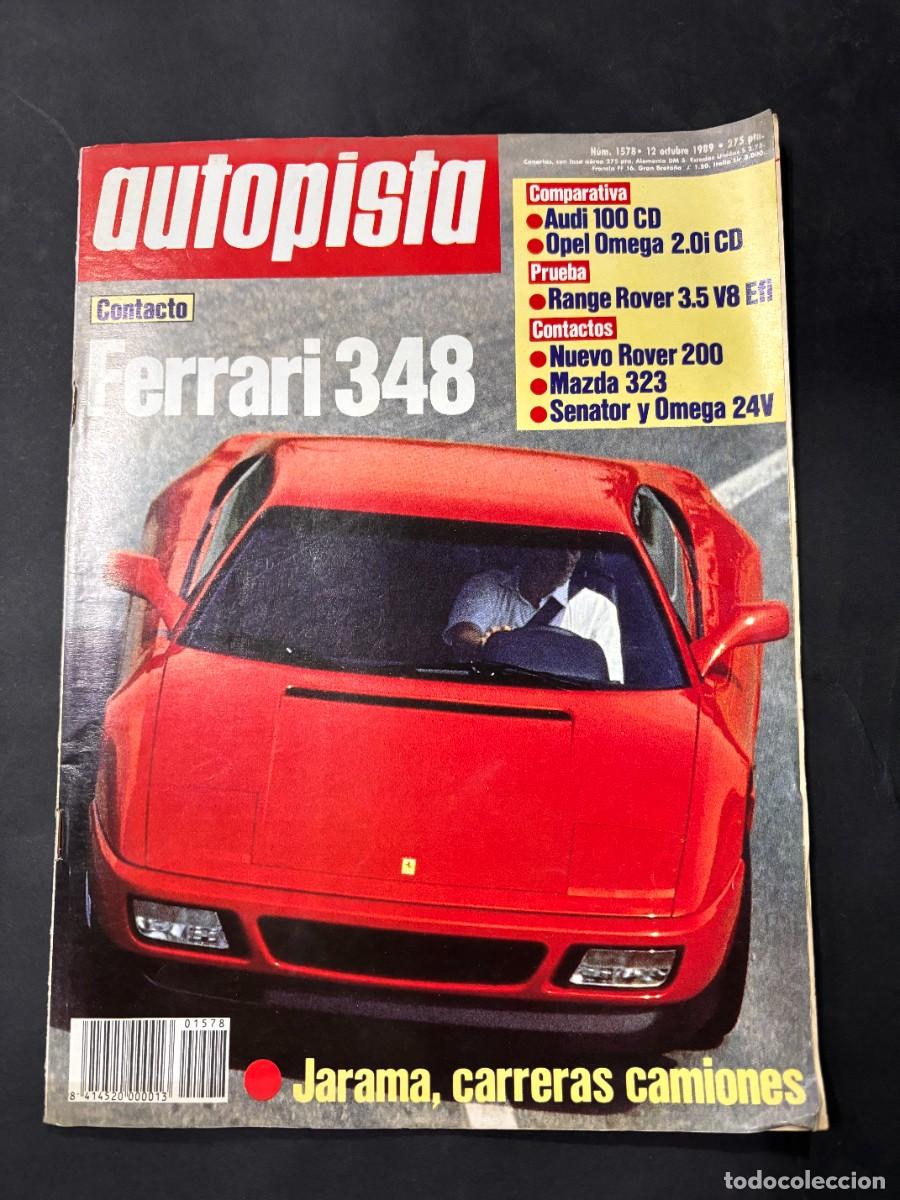 Autos: AUTOPISTA. N&ordm; 1578. A&Ntilde;O 1989. AUDI 100 CD. OPEL OMEGA 2.0I CD. FERRARI 348. JARAMA, CARRERAS.LEER