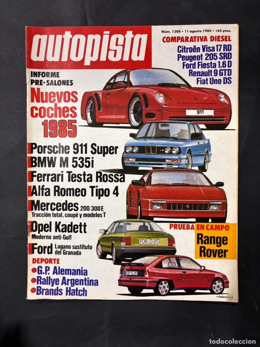 Coches: AUTOPISTA. N&ordm; 1308. A&Ntilde;O 1984. PORSHCE 911 SUPER. BMW M 535I. ALFA ROMEO TIPO 4. OPEL KADETT. LEER