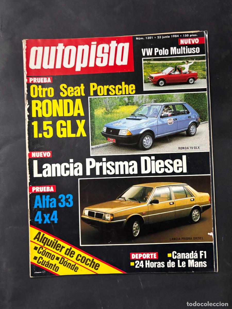 Autos: AUTOPISTA. N&ordm; 1301. A&Ntilde;O 1984. PRUEBA: RONDA 1.5 GLX. ALFA 33 4x4. LANCIA PRISMA DIESEL. LEER