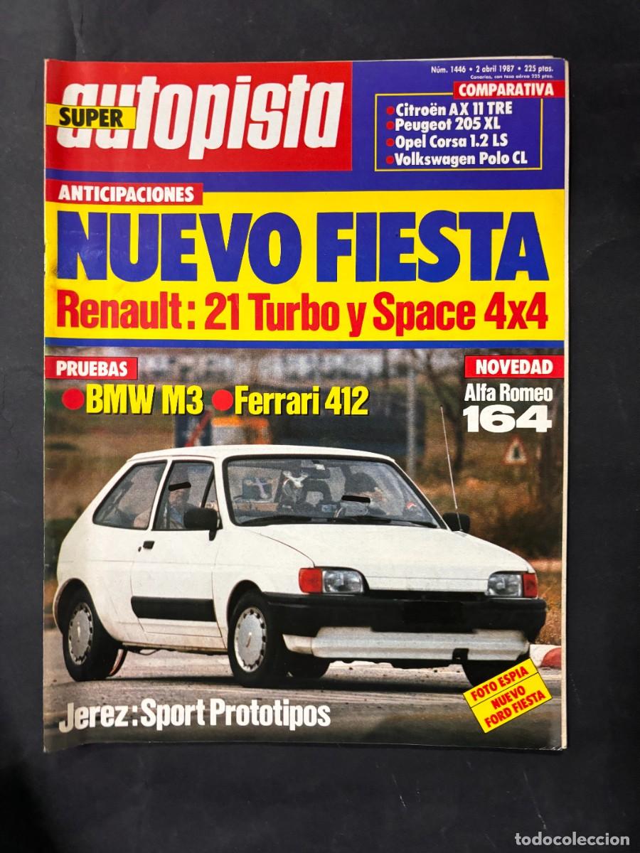 Cars: AUTOPISTA. N&ordm; 1446. A&Ntilde;O 1987. PRUEBA: FERRARI 412. BMW M3. ALFA ROMEO 164. NUEVO FIESTA. LEER