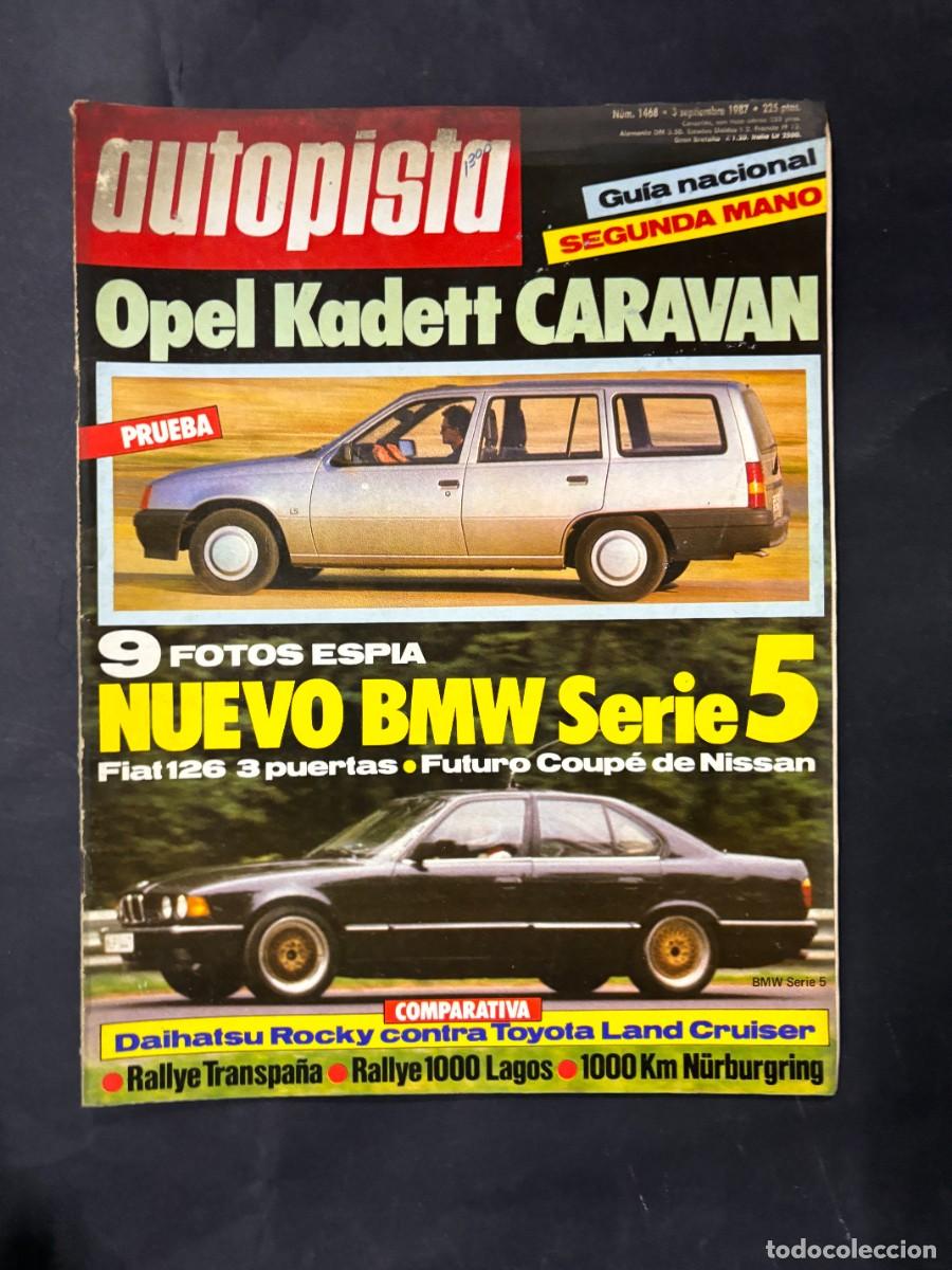 Coches: AUTOPISTA. N&ordm; 1468. A&Ntilde;O 1987. OPEL KADETT CARAVAN. NUEVO BMW SERIE 5. RALLYE TRANSPA&Ntilde;A. LEER