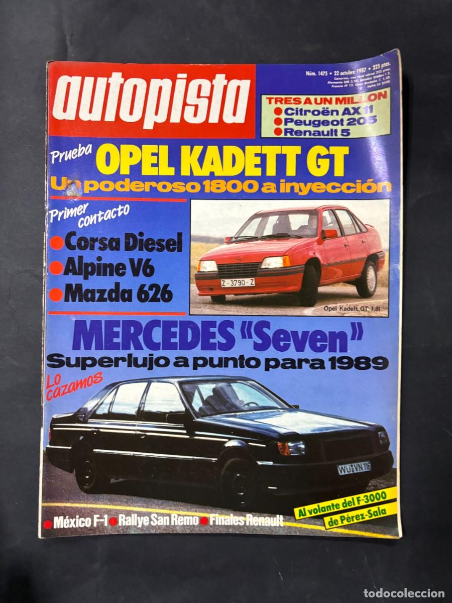 Autos: AUTOPISTA. N&ordm; 1475. A&Ntilde;O 1987. OPEL KADETT GT 1.8i. MAZDA 626 2.0i 16V. MERCEDES &rdquo;SEVEN&rdquo;. LEER