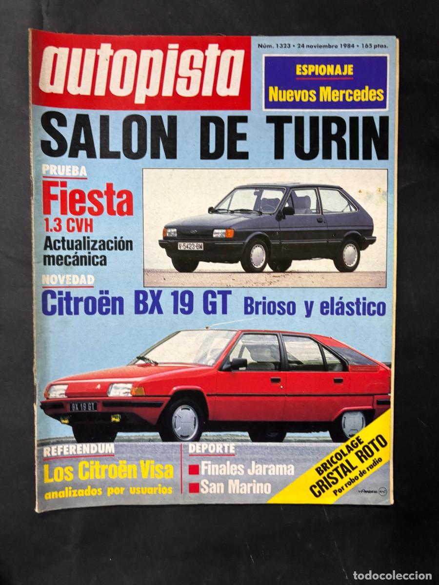 Coches: AUTOPISTA. N&ordm; 1323. A&Ntilde;O 1984. SALON DE TURIN. FIESTA 1.3 CVH. CITROEN BX 19 GT. CITROEN VISA. LEER