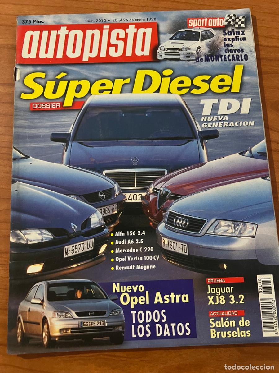 Coches: AUTOPISTA. N&deg; 2010, A&Ntilde;O 1998. SUPER DI&Eacute;SEL. OPEL ASTRA. JAGUAR XJ8 3.2. SALON DE BRUSELAS.