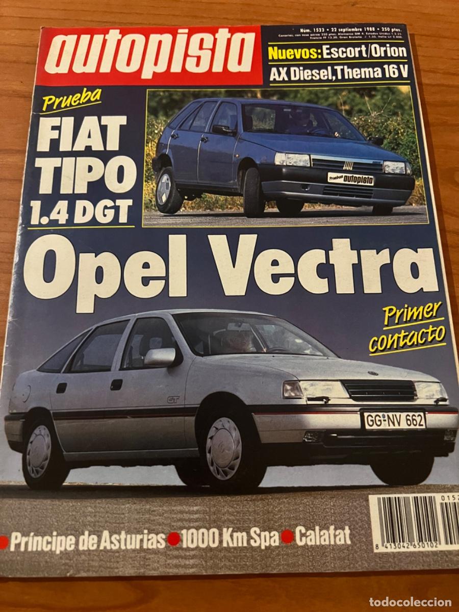 Coches: AUTOPISTA. N&deg; 1523, A&Ntilde;O 1988. FIAT TIPO 1.4 DGT. OPEL VECTRA. AX DIESEL, THEMA 16V. CALAFAT.