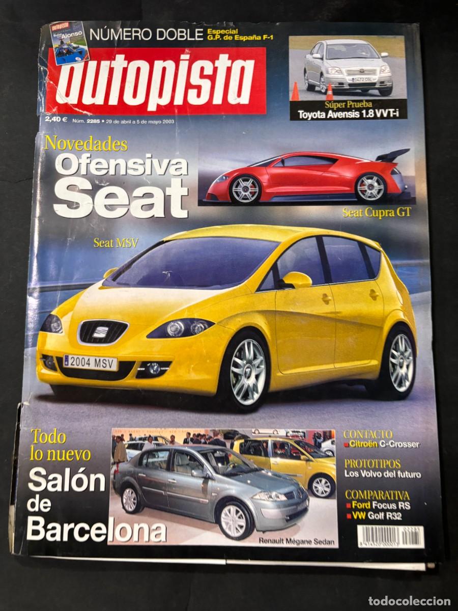 Autos: AUTOPISTA. N&ordm; 2285. A&Ntilde;O 2003. OFENSIVA SEAT. SEAT MSV. SEAT CUPRA GT. TOYOTA AVENSIS 1.8 VVT-i. LEER