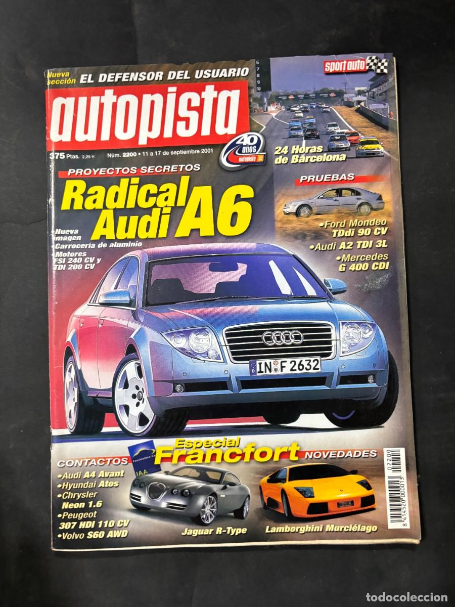 Autos: AUTOPISTA. N&ordm; 2200. A&Ntilde;O 2001. RADICAL AUDI A6. FORD MONDEO TDi 90 CV. AUDI A2 RDi 3L. LEER