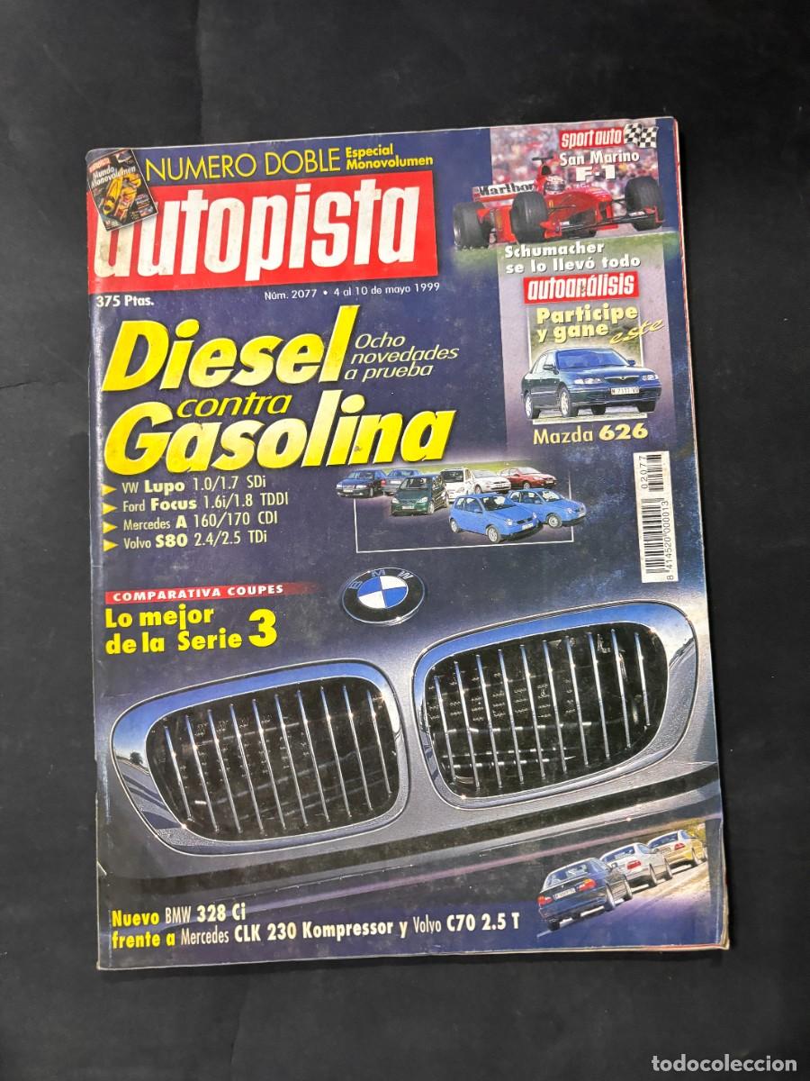 Coches: AUTOPISTA. N&ordm; 2077. A&Ntilde;O 1999. DIESEL VS GASOLINA. LO MEJOR DE LA SERIE 3 DE BMW. FORD FOCUS.LEER