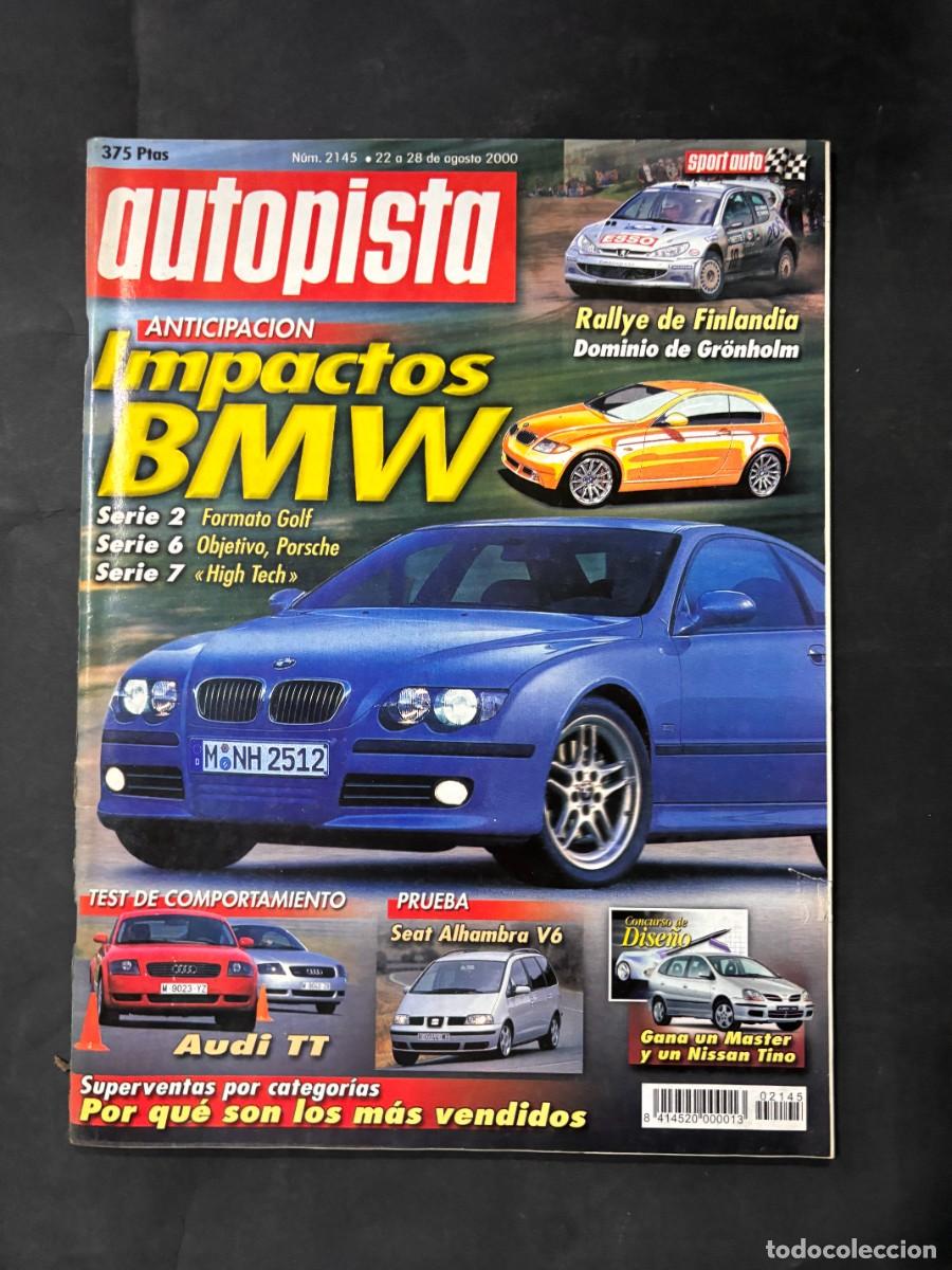 Coches: AUTOPISTA. N&ordm; 2145. A&Ntilde;O 2000. IMPACTOS BMW SERIE 2, SERIE 6 Y SERIE 7. AUDI TT. SEAT ALHAMBRA.LEER