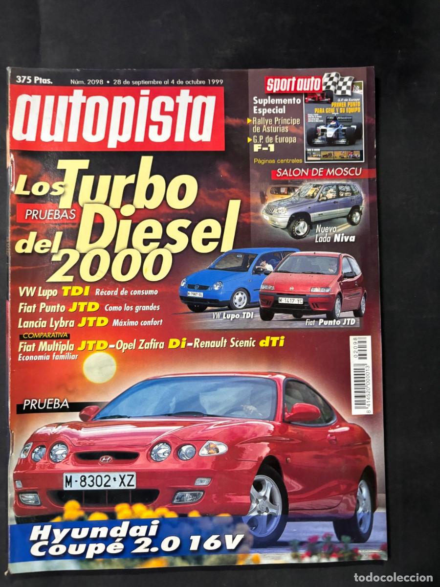 Coches: AUTOPISTA. N&ordm; 2098. A&Ntilde;O 1999. LOS TURBO DIESEL DEL 2000. FIAT PUNTO.LANCIA LYBRA. OPEL ZAFIRA.LEER