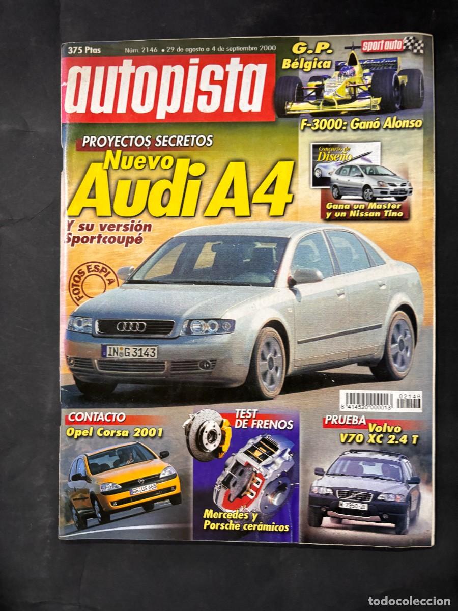 Autos: AUTOPISTA. N&ordm; 2146. A&Ntilde;O 2000. NUEVO AUDI A4.PRUEBA VOLVO V70 XC 2.4 T. OPEL CORSA 2001. LEER