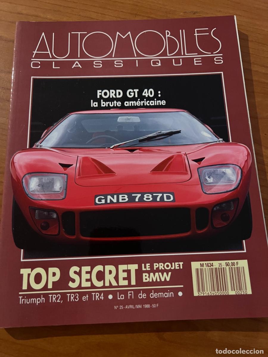 Coches: AUTOM&Oacute;VILES CLASSIQUES. N&deg; 25, A&Ntilde;O 1988. FORD GT 40. TOP SECRET LE PROJET BMW. TRIUMPH TR2, TR3.
