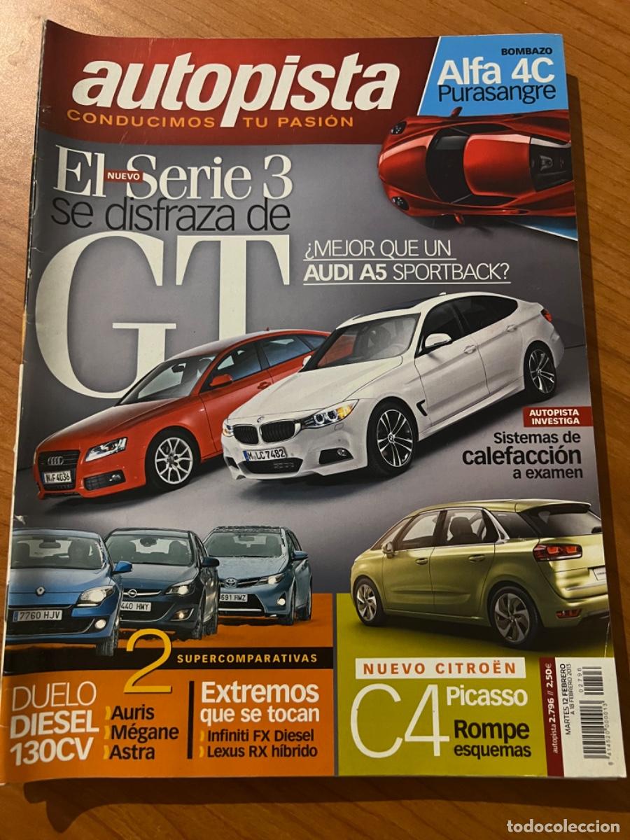Coches: AUTOPISTA. N&deg; 2796, A&Ntilde;O 2013. EL SERIE 3 SE DISFRAZA DE GT. CITROEN C4 PICASSO. ALFA 4C. INFINITI FX