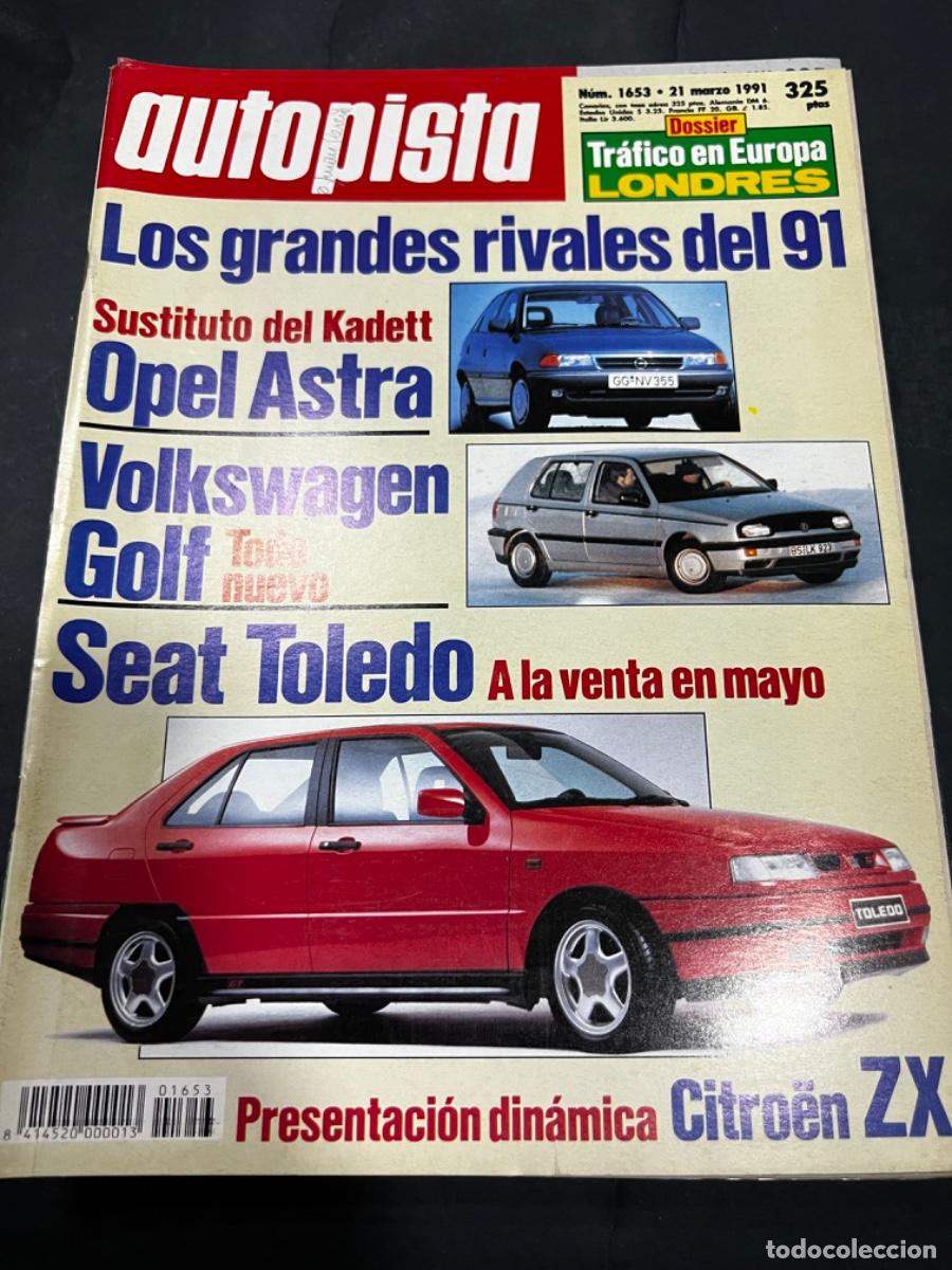 Coches: AUTOPISTA. N&deg; 1653. MARZO 1991. LOS GRANDES RIVALES DEL 91. OPEL ASTRA. SEAT TOLEDO.
