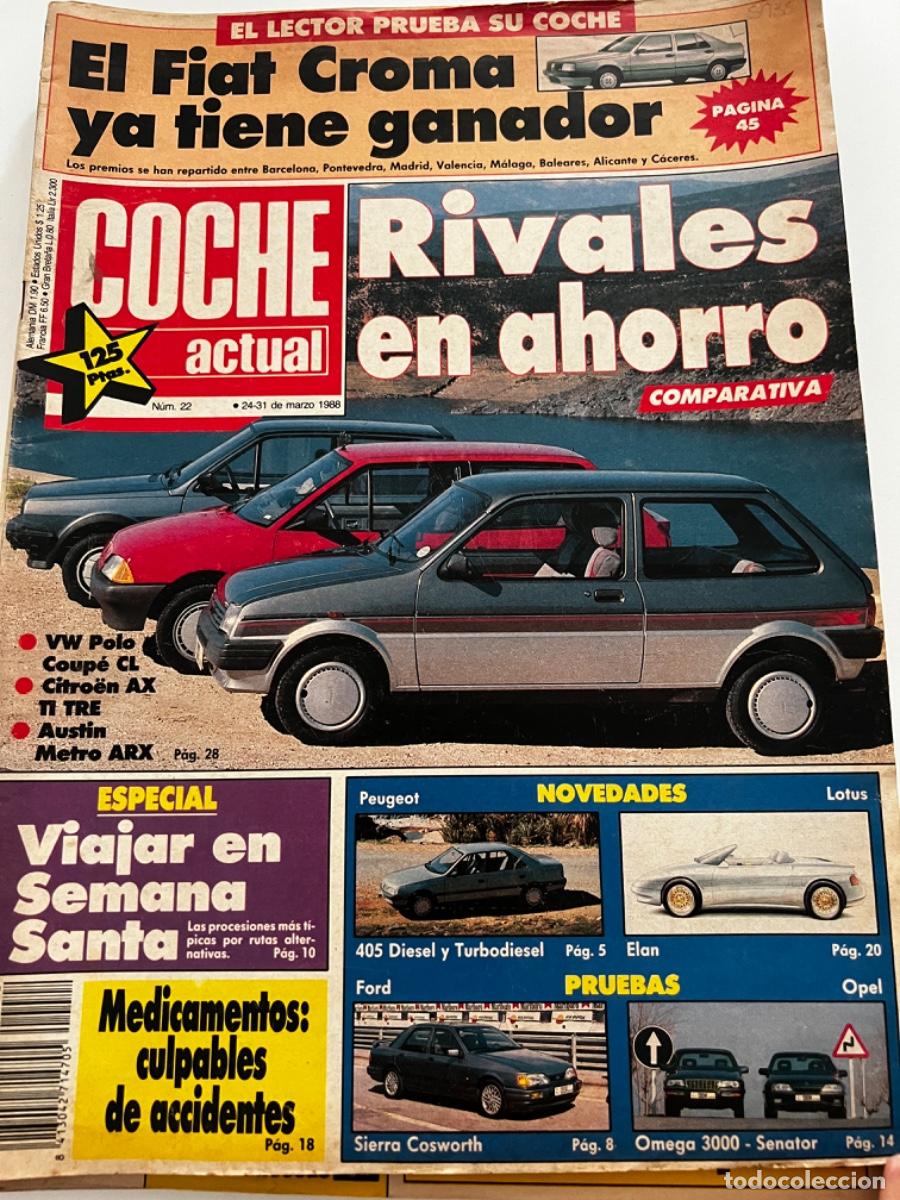 Coches: COCHE ACTUAL. N&deg; 22. MARZO 1988. RIVALES EN AHORRO. VIAJAR EN SEMANA SANTA. EL FIAT CROMA.