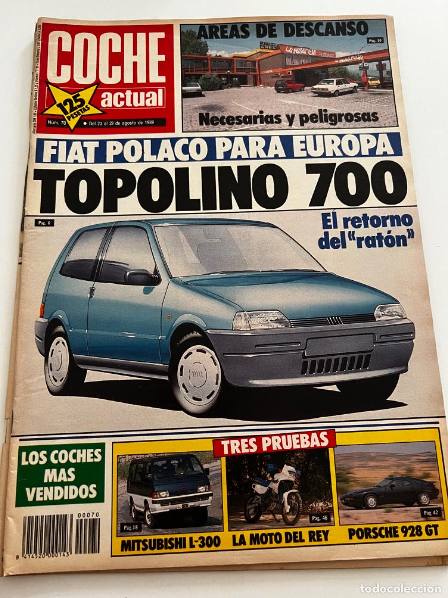 Coches: COCHE ACTUAL. N&deg; 70. AGOSTO 1989. FIAT POLACO PARA EUROPA. TOPOLINO 700. &Aacute;REAS DE DESCANSO.