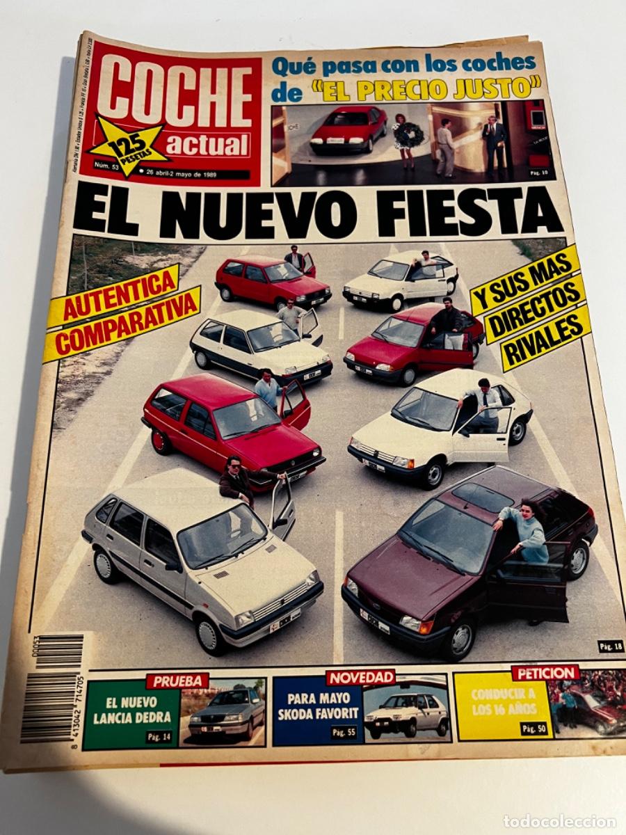 Coches: COCHE ACTUAL. N&deg; 53. MAYO 1989. EL NUEVO FIESTA. EL NUEVO LANCIA DEDRA. CONDUCIR A LOS 16 A&Ntilde;OS.