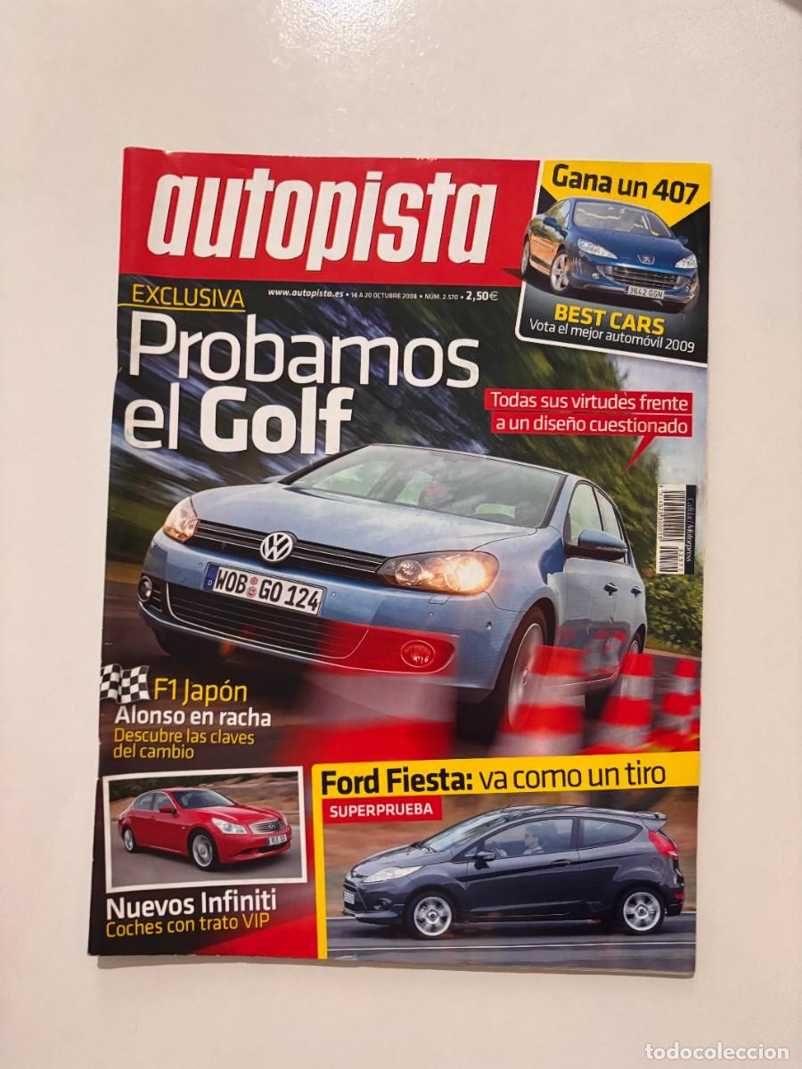 Autos: AUTOPISTA. N&ordm; 2570. A&Ntilde;O 2008. PROBAMOS EL VW GOLF. NUEVOS INFINITI. SUPERPRUEBA FORD FIESTA. LEER