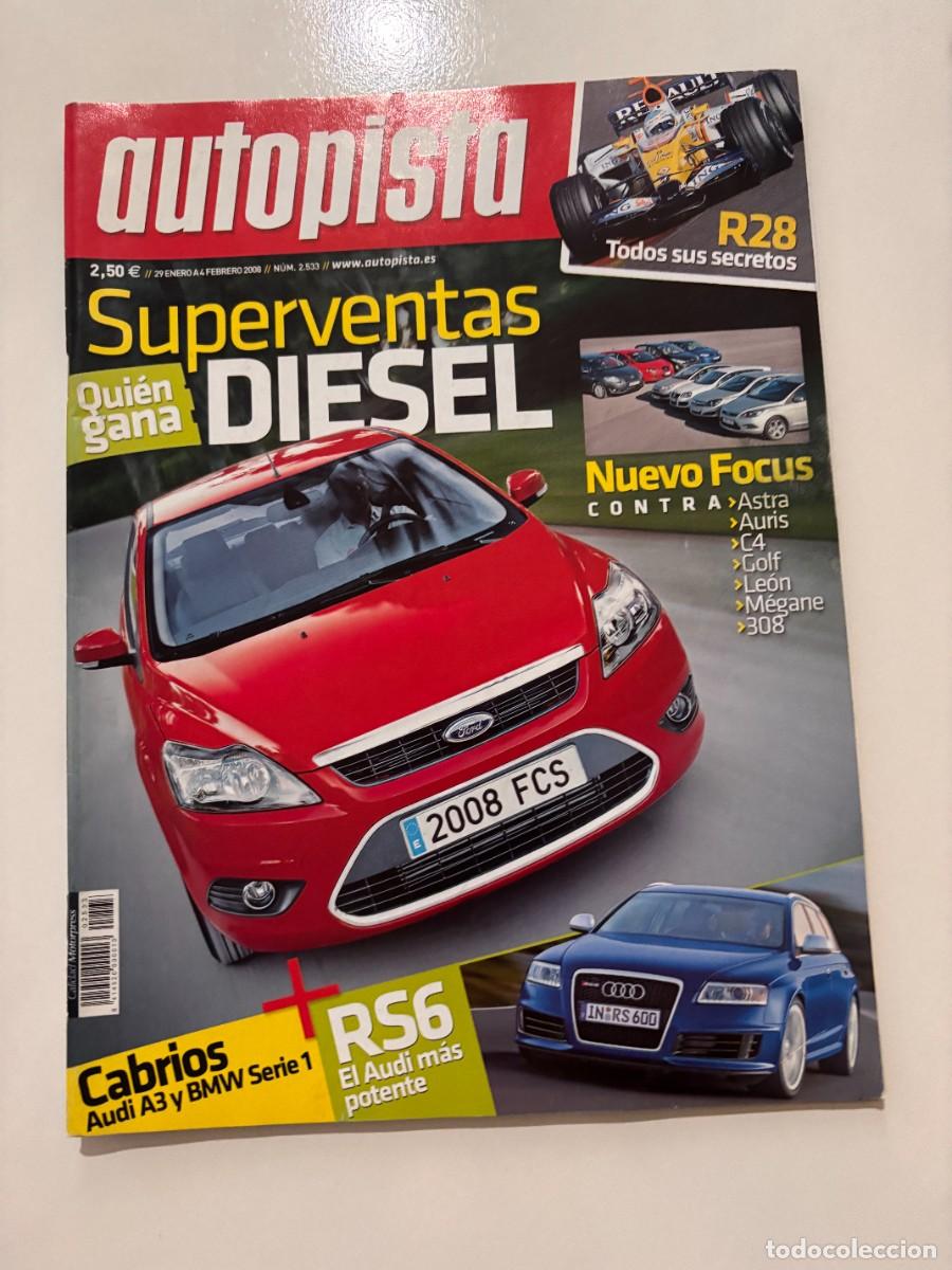Autos: AUTOPISTA. N&ordm; 2533. A&Ntilde;O 2008. NUEVO FORD FOCUS. R28. AUDI RS6. BMW SERIE 1 CABRIO. LEER