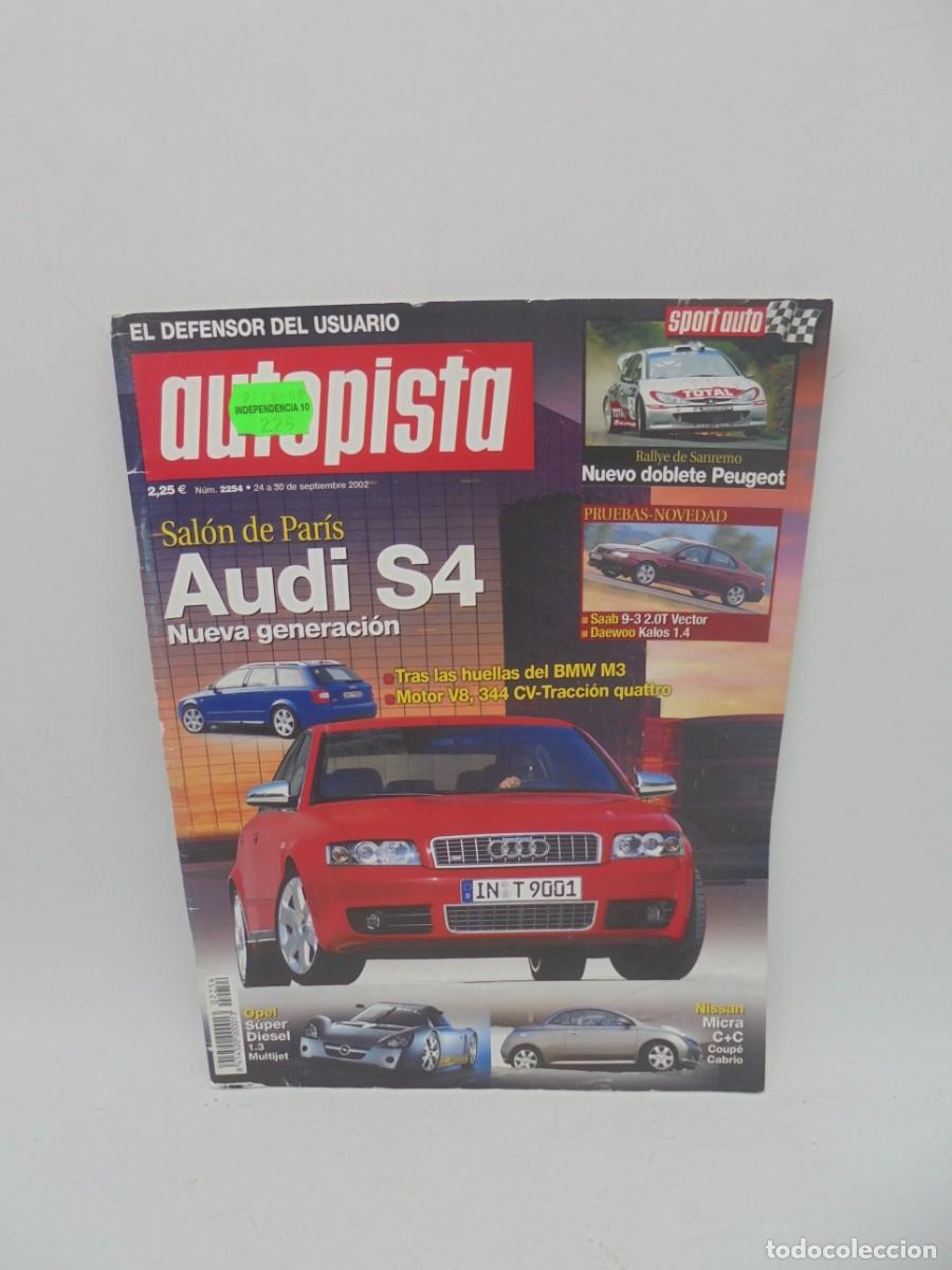 Cars: AUTOPISTA. N&ordm; 2254. A&Ntilde;O 2002. SALON DE PARIS AUDI S4 NUEVA GENERACION. OPEL SUPER DIESEL 1.3. LEER.