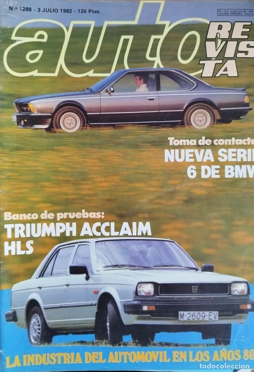 Auto: AUTO REVISTA: NUEVA SERIE 6 DE BMW-TRIUMPH ACCLAIM HLS. N&ordm; 1288. 3 DE JULIO 1982