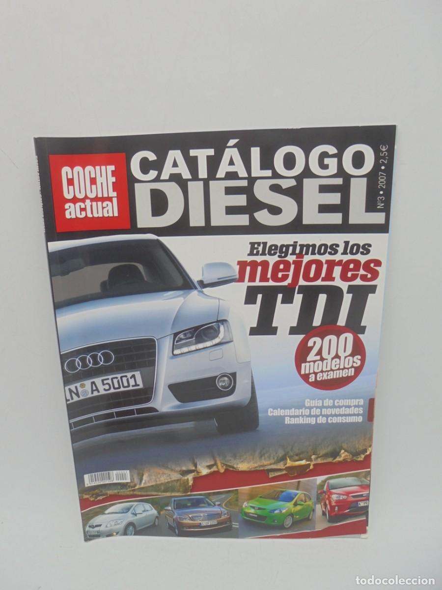 Carros: COCHE ACTUAL. N&ordm; 3. A&Ntilde;O 2007. CATALOGO DIESEL. RANKING DE CONSUMO. LOS MEJORES TDI. LEER.