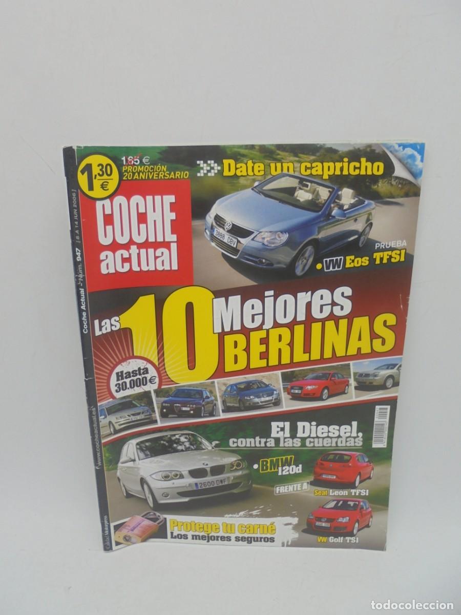 Coches: COCHE ACTUAL. N&ordm; 947. A&Ntilde;O 2006. LAS 10 MEJORES BERLINAS. EL DIESEL CONTRA LA CUERDAS. LEER.