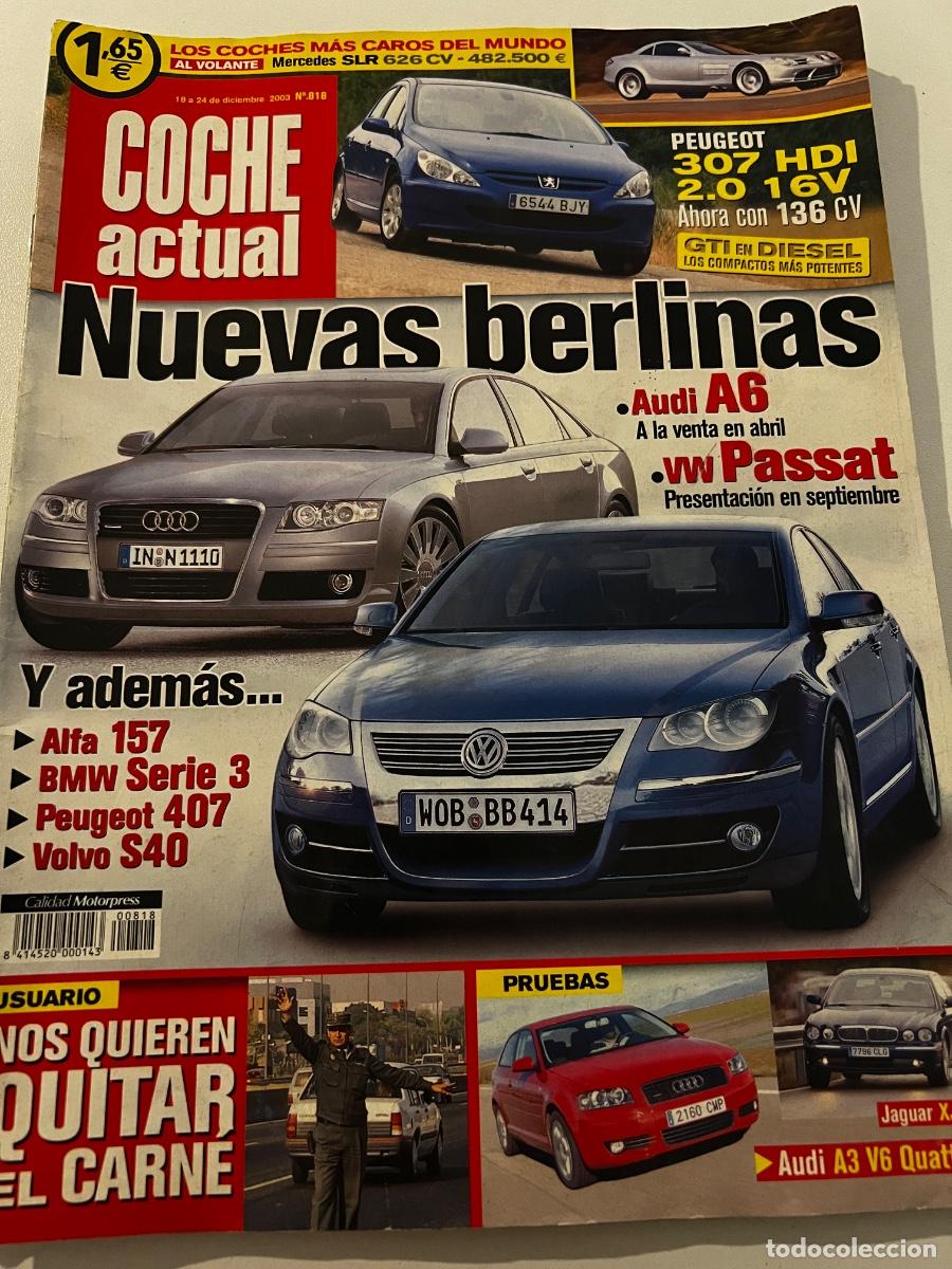 Voitures: COCHE ACTUAL. N&deg; 818. DICIEMBRE 2003. NOVEDADES BERLINAS. AUDI A6. VW PASSAT. ALFA 157.