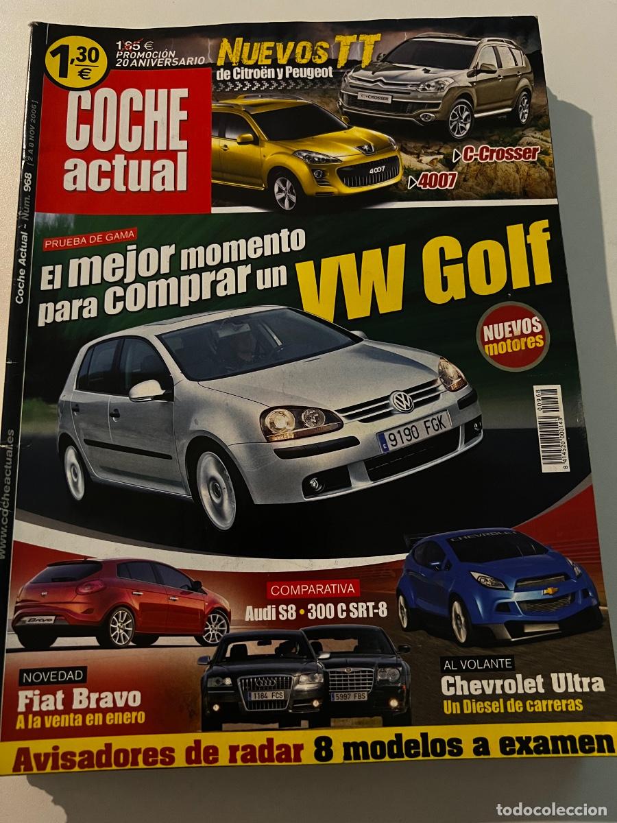 Voitures: COCHE ACTUAL. N&deg; 968. NOVIEMBRE 2006. NUEVOS TT. C-CROSSER. VW GOLF. FIAT BRAVO. AUDI S8. 300 C SRT8